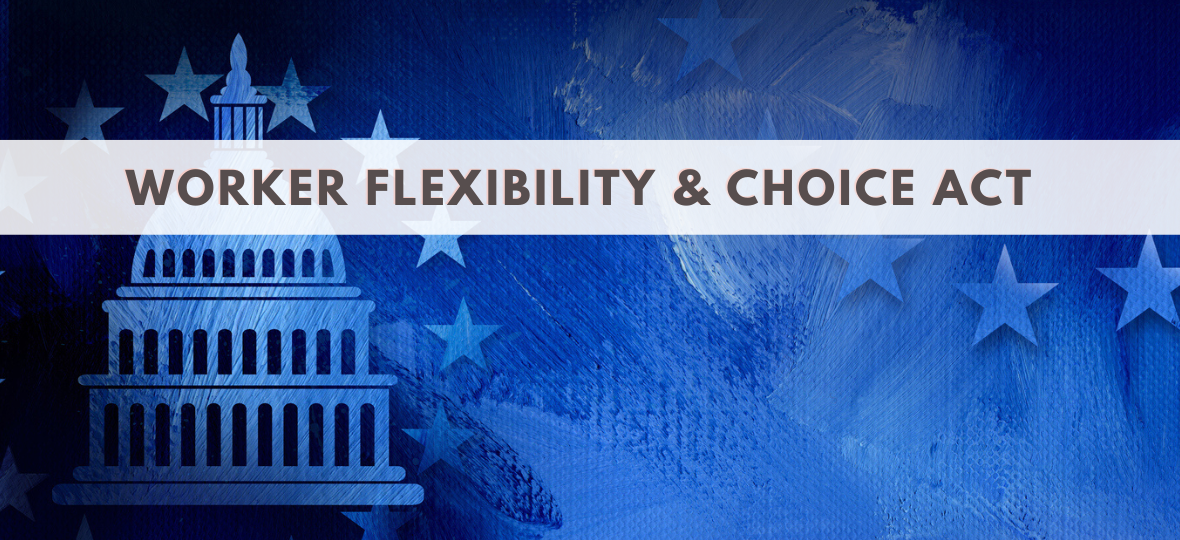 A Creative Compromise to Address Worker Flexibility and Basic Workplace Protection: The Bipartisan Worker Flexibility and Choice Act